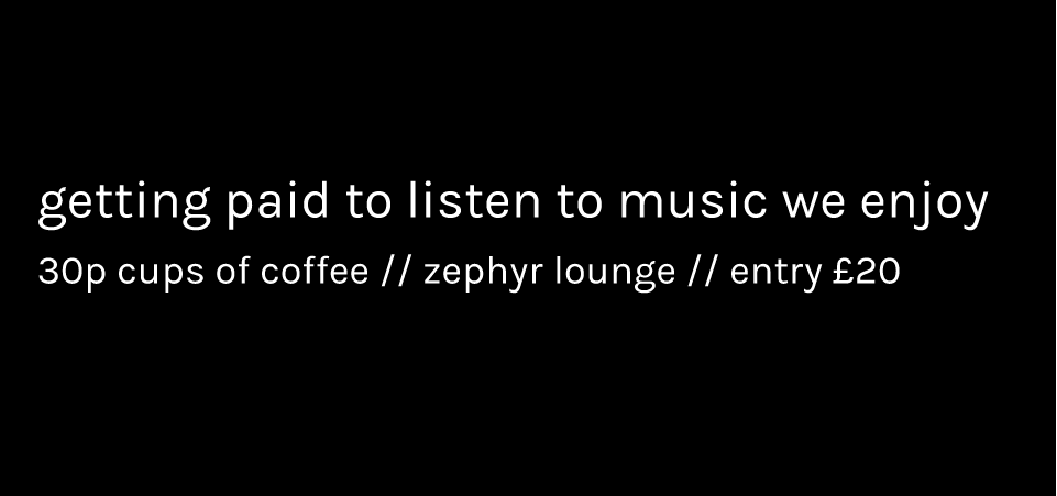 Getting Paid To Listen To Music We Enjoy #1/1 /// Sunday Week 10 /// Launch /// 30p Cups of Coffee